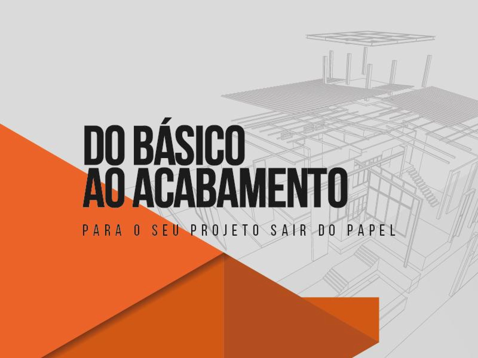 Do Básico ao Acabamento